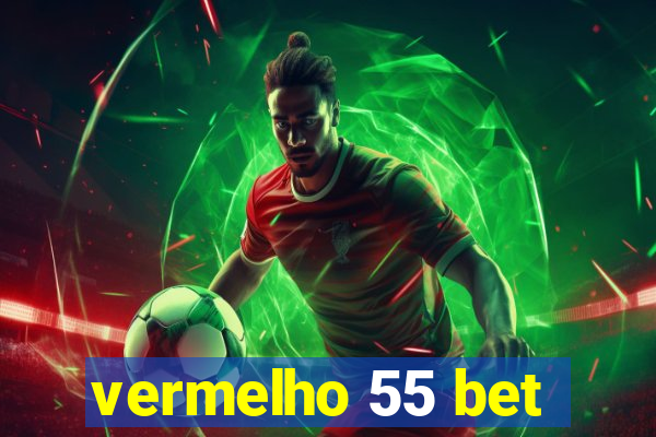 vermelho 55 bet